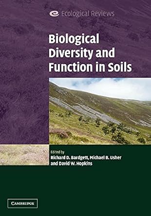 biological diversity and function in soils 1st edition richard bardgett ,michael usher ,david hopkins