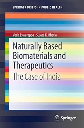 naturally based biomaterials and therapeutics the case of india 1st edition veda eswarappa ,sujata k bhatia