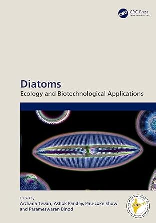 diatoms 1st edition archana tiwari ,ashok pandey ,pau loke show ,parameswaran binod 1032332565, 978-1032332567
