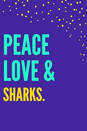 peace love sharks novelty college ruled gift for shark lovers 1st edition nzspace publisher 1652360697,