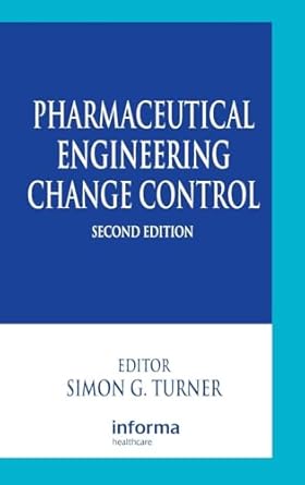 pharmaceutical engineering change control 1st edition simon g turner 0849320615, 978-0849320613