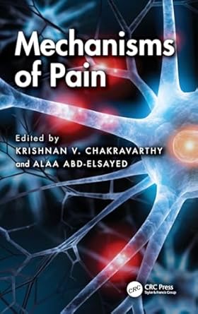 mechanisms of pain 1st edition krishnan chakravarthy ,alaa abd elsayed 0367533170, 978-0367533175