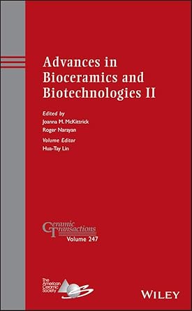 advances in bioceramics and biotechnologies ii 1st edition joanna mckittrick ,roger narayan ,hua tay lin