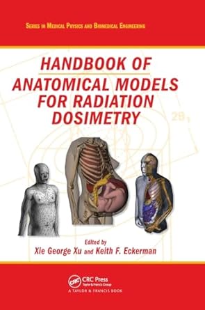 handbook of anatomical models for radiation dosimetry 1st edition xie george xu ,keith f eckerman 1420059793,