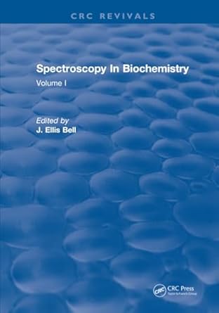 spectroscopy in biochemistry 1st edition j ellis bell 1315897725, 978-1315897721