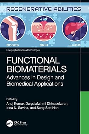 functional biomaterials 1st edition anuj kumar ,durgalakshmi dhinasekaran ,irina savina ,sung soo han
