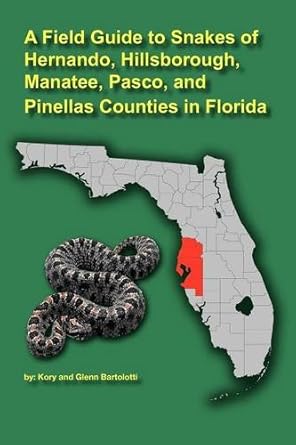 a field guide to snakes of hernando hillsborough manatee pasco and pinellas counties in florida 1st edition