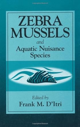 zebra mussels and aquatic nuisance species 1st edition frank m d'itri 1575040360, 978-1575040363