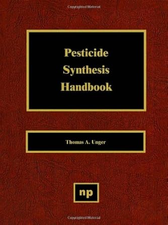 pesticide synthesis handbook 1st edition thomas a unger 0815514018, 978-08155140150815514018,978-0815514015