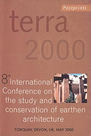 terra 2000 postprints 8th international conference on the study and conservation of earthen architecture
