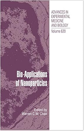 bio applications of nanoparticles 1st edition warren c w chan 144192633x, 978-1441926333