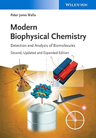 modern biophysical chemistry detection and analysis of biomolecules 1st edition peter jomo walla 3527337733,