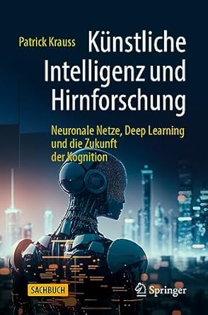 kunstliche intelligenz und hirnforschung neuronale netze deep learning und die zukunft der kognition 1st