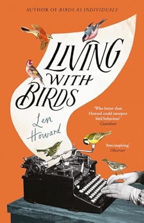 living with birds 1st edition len howard 1784879355, 978-1784879358