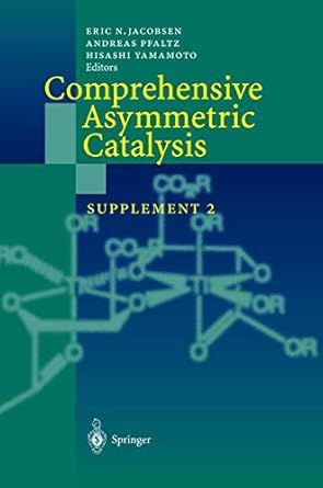 comprehensive asymmetric catalysis supplement 2 1st edition eric n jacobsen ,andreas pfaltz ,hisashi yamamoto