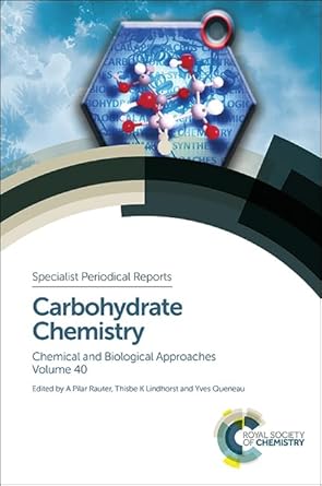 carbohydrate chemistry volume 40 1st edition amelia pilar rauter ,thisbe lindhorst ,yves queneau 184973965x,