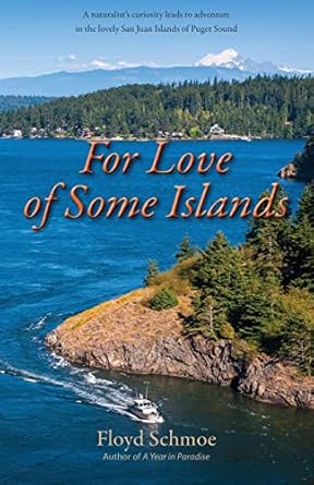 for love of some islands memoirs of some years spent in the san juan islands of puget sound 1st edition floyd