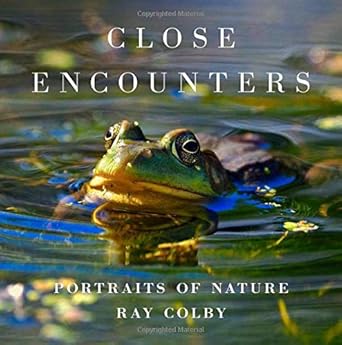 close encounters portraits of nature 1st edition ray colby 1643439162, 978-1643439167
