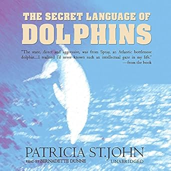 secret language of dolphins 1st edition patricia st john ,bernadette dunne 0786182091, 978-0786182091