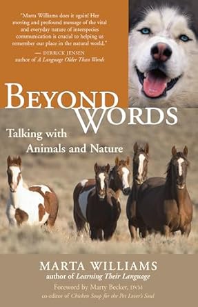 beyond words talking with animals and nature 1st edition marta williams ,d v m marty becker 1577314921,