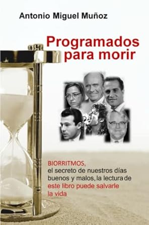 programados para morir biorritmos 1st edition antonio miguel munoz garcia 8409409313, 978-8409409310