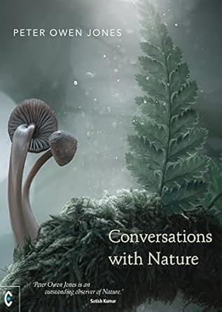 conversations with nature 1st edition peter owen jones ,imogen lycett green ,jerry shearing ,martin shaw