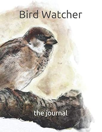 bird watcher the journal 1st edition nils askell svensson 1079155562, 978-1079155563