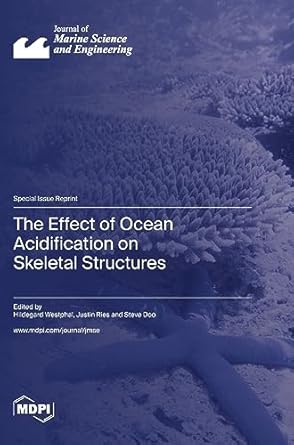 the effect of ocean acidification on skeletal structures 1st edition hildegard westphal ,justin ries ,steve