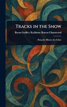 tracks in the snow 1st edition godfrey rathbone benson b charnwood 1023565218, 978-1023565219