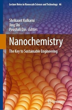 nanochemistry the key to sustainable engineering 1st edition shrikaant kulkarni ,jing shi ,poushali das