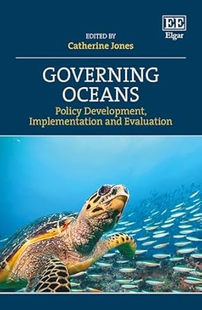 governing oceans policy development implementation and evaluation 1st edition catherine jones 1035315580,