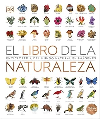 el libro de la naturaleza nueva edicion enciclopedia del mundo natural en imagenes 1st edition dk 024158292x,