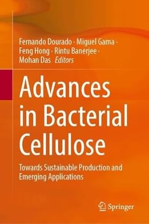 advances in bacterial cellulose towards sustainable production and emerging applications 1st edition fernando