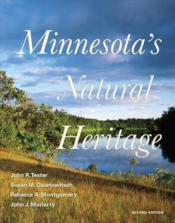 minnesotas natural heritage 1st edition john r tester ,susan m galatowitsch ,rebecca a montgomery ,john j