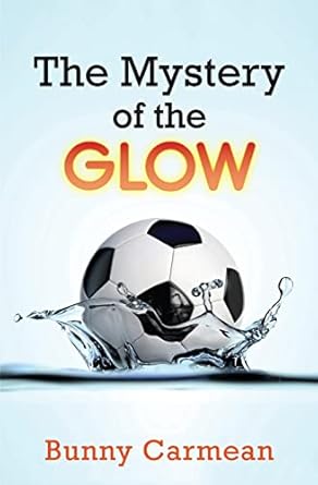 the mystery of the glow 1st edition bunny carmean 1500189391, 978-1500189396