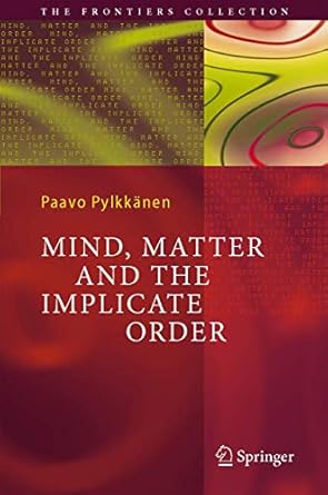 mind matter and the implicate order 1st edition paavo t i pylkkanen 3642062865, 978-3642062865