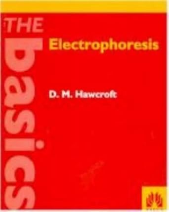 electrophoresis the basics 1st edition d m hawcroft 0199635633, 978-0199635634