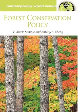 forest conservation policy a reference handbook 1st edition v alaric sample ,antony s cheng 1576079910,