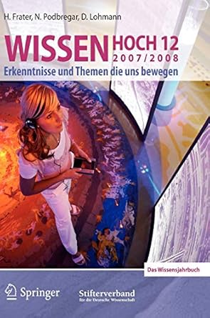 wissen hoch 12 erkenntnisse und themen die uns bewegen 2007/2008 1st edition harald frater ,nadja podbregar