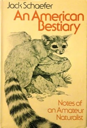 an american bestiary 1st edition jack schaefer 039520710x, 978-0395207109