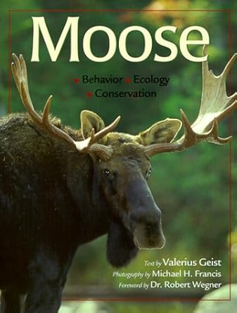 moose behavior ecology conservation 1st edition valerius geist ,michael h francis 0896584224, 978-0896584228