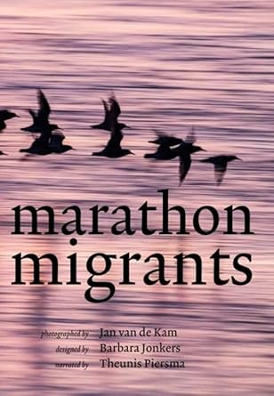 marathon migrants celebrating the birds that connect places and people across the planet 1st edition theunis