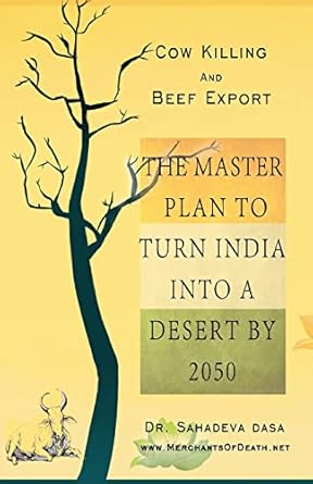 cow killing and beef export the master plan to turn india into a desert by 2050 1st edition dr sahadeva dasa