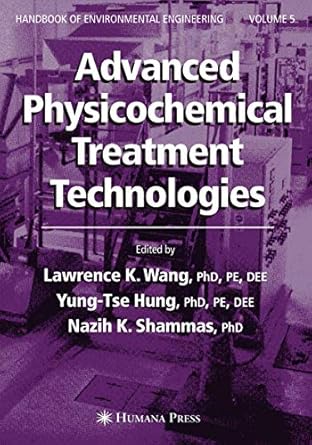 advanced physicochemical treatment technologies volume 5 1st edition lawrence k wang ,yung tse hung ,nazih k