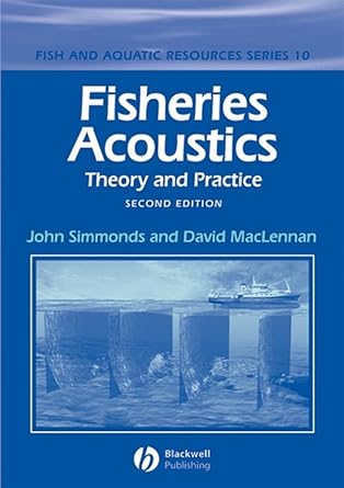 fisheries acoustics theory and practice 1st edition john simmonds ,david maclennan 063205994x, 978-0632059942