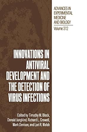 innovations in antiviral development and the detection of virus infection 1st edition timothy block ,richard