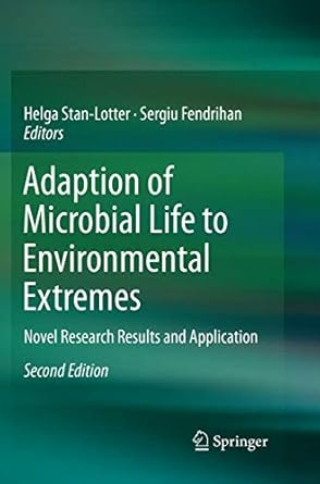 adaption of microbial life to environmental extremes novel research results and application 1st edition helga