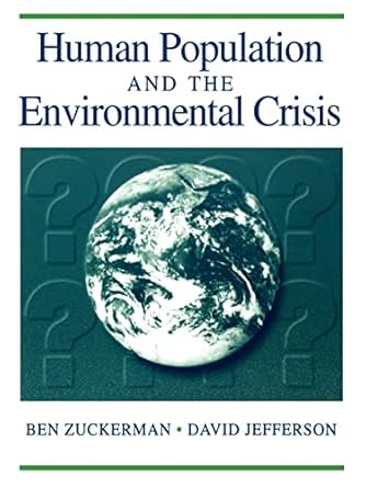 human population and the environmental crisis 1st edition ben zuckerman ,editor david jefferson 0867209666,
