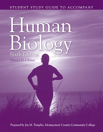 student study guide to accompany human biology 1st edition chiras 0763759627, 978-0763759629