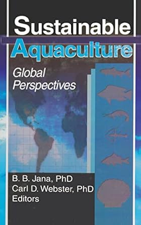 sustainable aquaculture 1st edition carl d webster ,bana b jana 1560221054, 978-1560221050